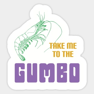 Take Me To The Gumbo- Mardi Gras Sticker